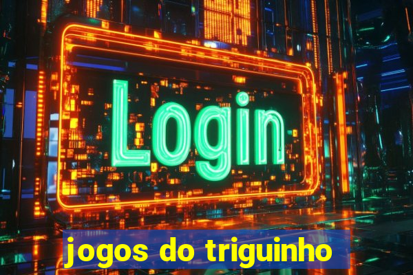 jogos do triguinho